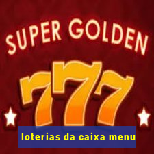 loterias da caixa menu